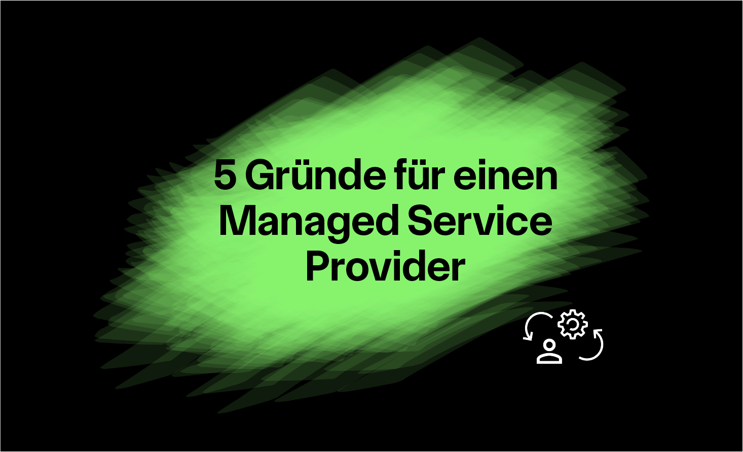 5 Gründe für einen Managed Service Provider.