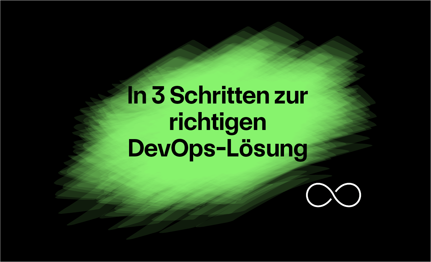 In 3 Schritten zur richtigen DevOps-Lösung.